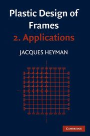 Plastic Design of Frames 2, Heyman Jacques