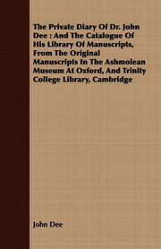 The Private Diary Of Dr. John Dee, Dee John