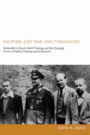 ksiazka tytu: Pacifism, Just War, and Tyrannicide autor: Gides David M.