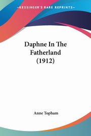 Daphne In The Fatherland (1912), Topham Anne