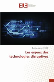 Les enjeux des technologies disruptives, HOSSIE Christian Vianney