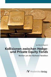 Kollisionen zwischen Hedge- und Private Equity Fonds, Degener Jan Moritz