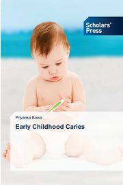 Early Childhood Caries, Bawa Priyanka