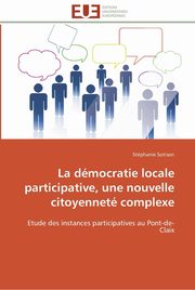 La dmocratie locale participative, une nouvelle citoyennet complexe, SOTISON-S