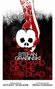 Orchard of the Dead and Other Macabre Tales, Grabinski Stefan