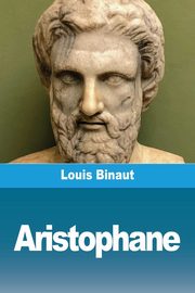 Aristophane, Binaut Louis