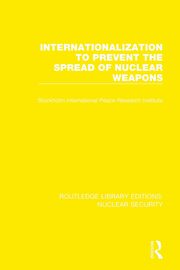 Internationalization to Prevent the Spread of Nuclear Weapons, Stockholm International Peace Research I