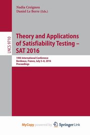 Theory and Applications of Satisfiability Testing - SAT 2016, 