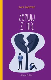Zerwij z ni, Nowak Ewa