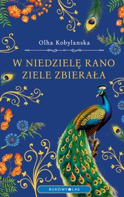 W niedziel rano ziele zbieraa, Olha Kobylaska