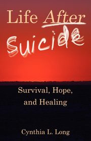 ksiazka tytu: Life After Suicide autor: Long Cynthia L.