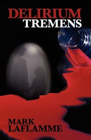 Delirium Tremens, Laflamme Mark