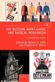ksiazka tytu: The Russian Avant-Garde and Radical Modernism autor: 