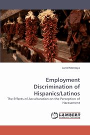 ksiazka tytu: Employment Discrimination of Hispanics/Latinos autor: Montoya Jared