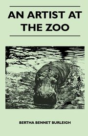 ksiazka tytu: An Artist At The Zoo autor: Burleigh Bertha Bennet