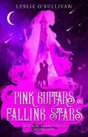 Pink Guitars and Falling Stars, O'Sullivan Leslie