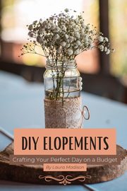 DIY Elopements, Madison Laura