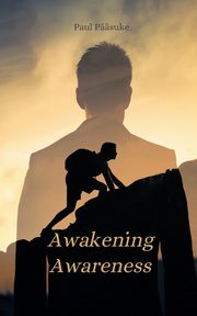 Awakening Awareness, Psuke Paul