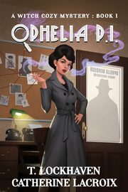 Ophelia P.I., Lockhaven T.