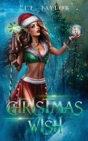 Christmas Wish, Taylor J.E.