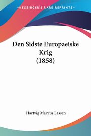 Den Sidste Europaeiske Krig (1858), Lassen Hartvig Marcus