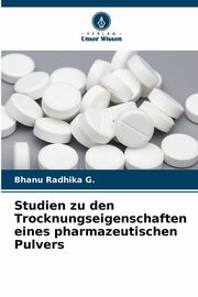 Studien zu den Trocknungseigenschaften eines pharmazeutischen Pulvers, G. Bhanu Radhika