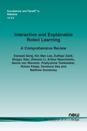 Interactive and Explainable Robot Learning, Seraj Esmaeil