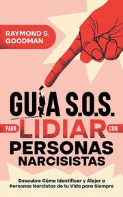 Gua S.O.S. para Lidiar con Personas Narcisistas, Goodman Raymond S.