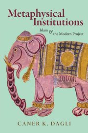 Metaphysical Institutions, Dagli Caner K.