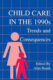 Child Care in the 1990s, Booth Alan