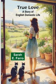 True Love, E. Farro Sarah