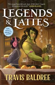 Legends & Lattes, Baldree Travis