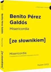 Misericordia wersja hiszpaska z podrcznym sownikiem hiszpasko-polskim, Prez Galds Benito
