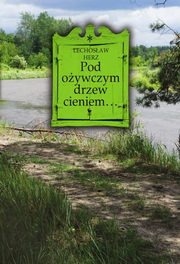 Pod oywczym drzew cieniem..., Herz Lechosaw