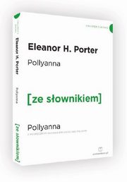 ksiazka tytu: Pollyanna z podrcznym sownikiem angielsko-polskim autor: Porter Eleanor H.