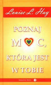 Poznaj moc, ktra jest w tobie, Hay Louise L.