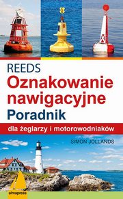 REEDS wiata znaki i oznakowanie nawigacyjne Poradnik dla eglarzy i motorowodniakw, Jollands Simon