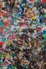 Bortom frnekelsens dimmor, Dillner Eva