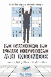 Le Sudoku le plus difficile au monde | Seuls les experts peuvent essayer | Plus de 200 grilles tr?s difficiles, Puzzle Therapist
