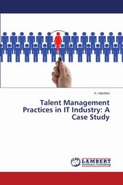 Talent Management Practices in IT Industry, Harshini K.