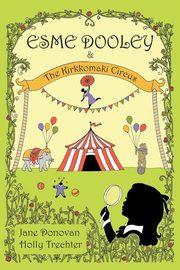 Esme Dooley and the Kirkkomaki Circus, Donovan Jane