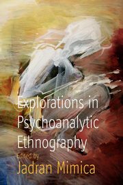 ksiazka tytu: Explorations in Psychoanalytic Ethnography autor: 
