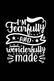 I Am Fearfully And Wonderfully Made, Creations Joyful