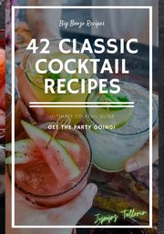 42 Classic Cocktail Recipes, Tallorin Jopopz