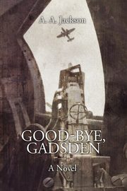 Good-Bye, Gadsden, Jackson A. A.