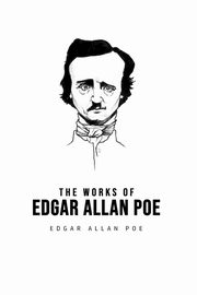 The Works of Edgar Allan Poe, Poe Edgar Allan