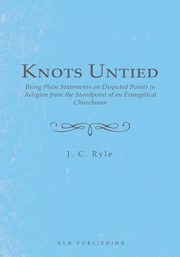 Knots Untied, Ryle J. C.