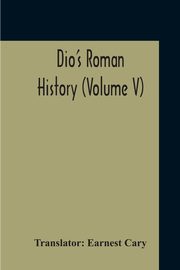 Dio's Roman History (Volume V), 