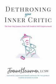 Dethroning Your Inner Critic, Kleinman Joanna