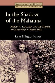 In the Shadow of the Mahatma, Harper Susan Billington